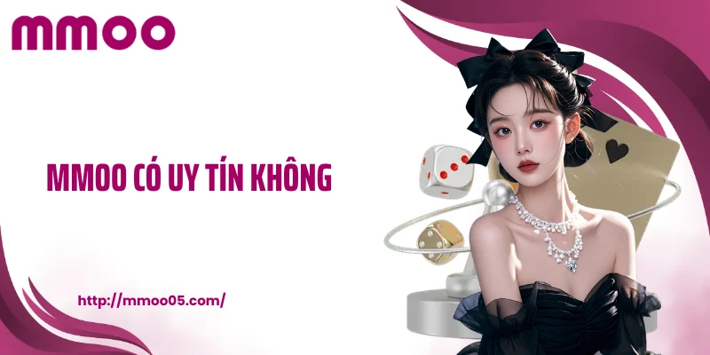 MMOO có uy tín không