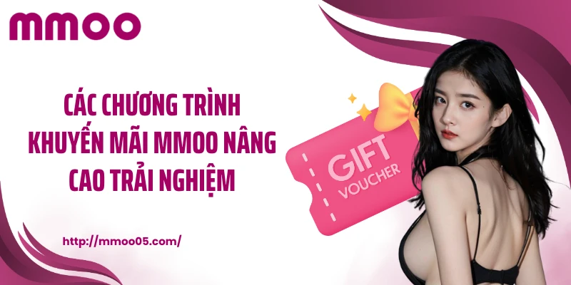 Các chương trình khuyến mãi MMOO nâng cao trải nghiệm