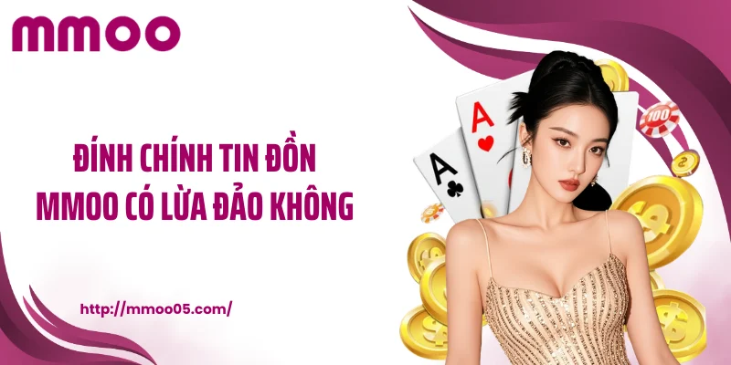 Đính chính tin đồn MMOO có lừa đảo không